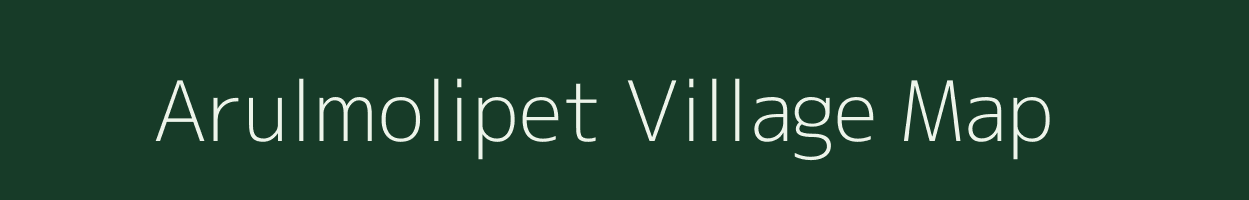 Arulmolipet village map in Tamil Nadu
