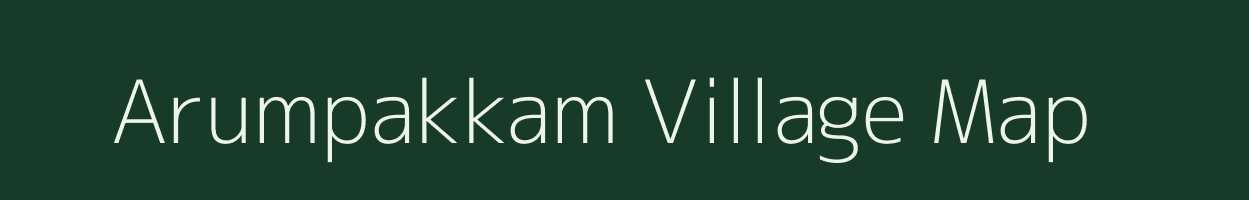 Arumpakkam village map in Tamil Nadu