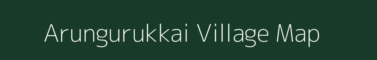 Arungurukkai village map in Tamil Nadu