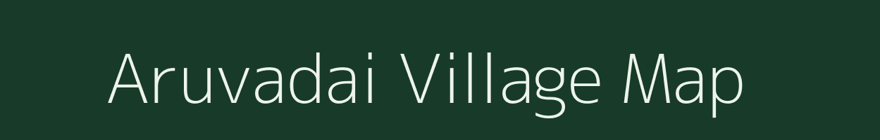 Aruvadai village map in Tamil Nadu