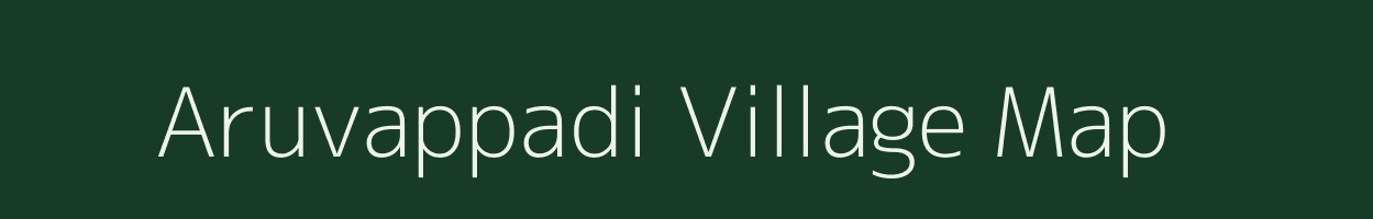 Aruvappadi village map in Tamil Nadu
