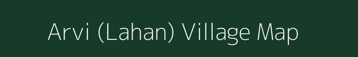 Arvi (Lahan) village map in Maharashtra
