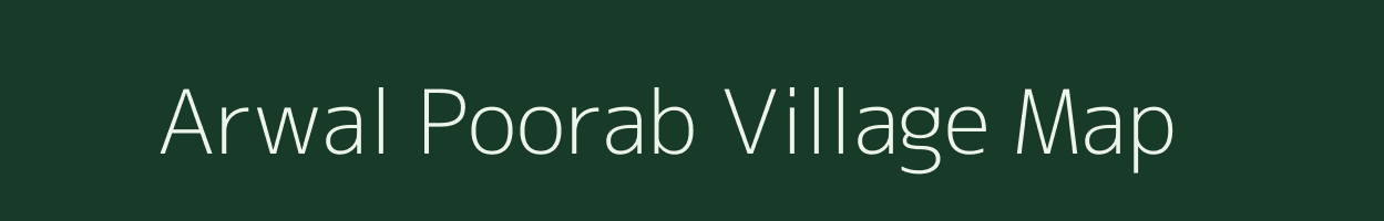 Arwal Poorab village map in Uttar Pradesh