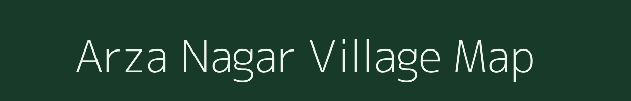 Arza Nagar village map in Bihar