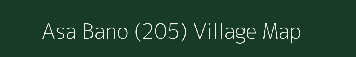 Asa Bano (205) village map in Punjab