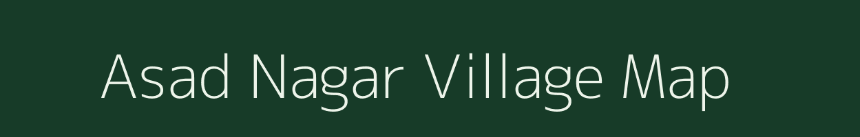 Asad Nagar village map in Uttar Pradesh
