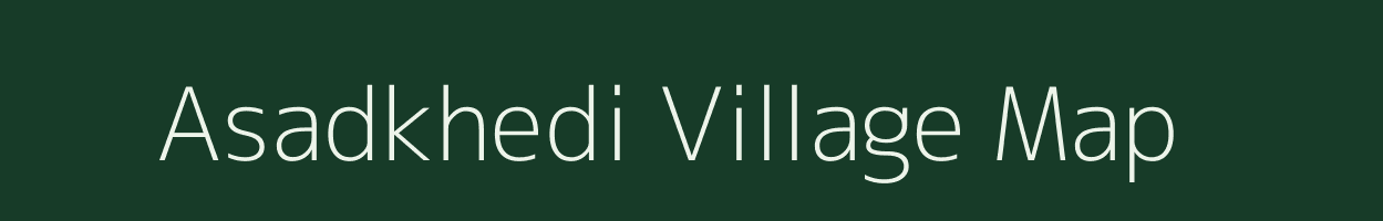 Asadkhedi village map in Madhya Pradesh