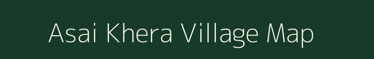 Asai Khera village map in Uttar Pradesh
