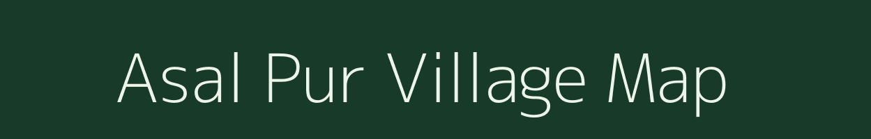 Asal Pur village map in Uttar Pradesh