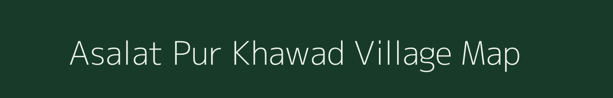 Asalat Pur Khawad village map in Nct of Delhi