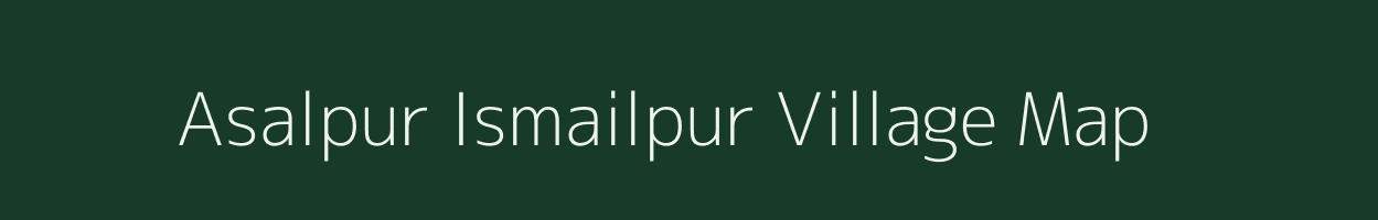 Asalpur Ismailpur village map in Uttar Pradesh