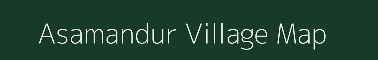 Asamandur village map in Tamil Nadu