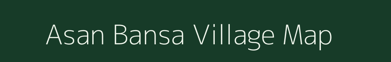 Asan Bansa village map in Rajasthan