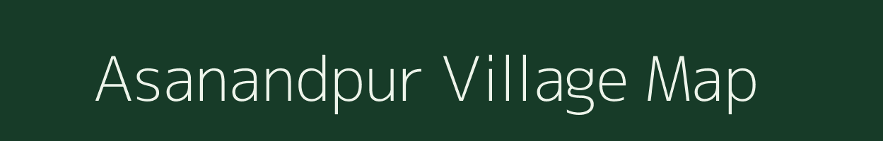 Asanandpur village map in Bihar