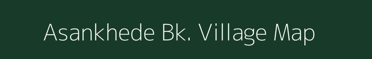 Asankhede Bk. village map in Maharashtra