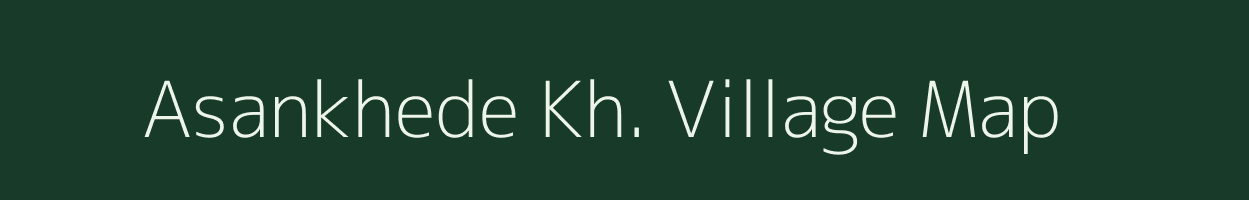 Asankhede Kh. village map in Maharashtra