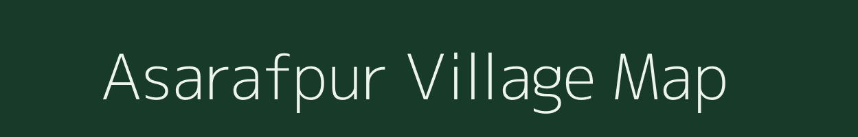 Asarafpur village map in Uttar Pradesh