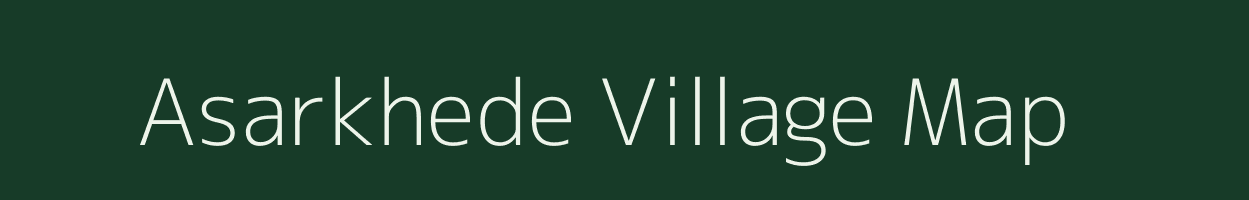 Asarkhede village map in Maharashtra