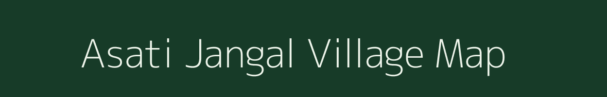 Asati Jangal village map in Madhya Pradesh