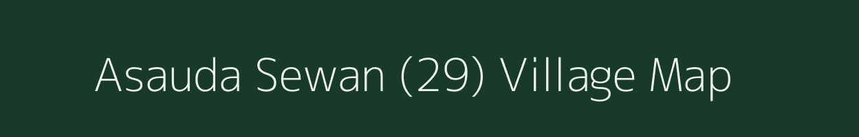 Asauda Sewan (29) village map in Haryana