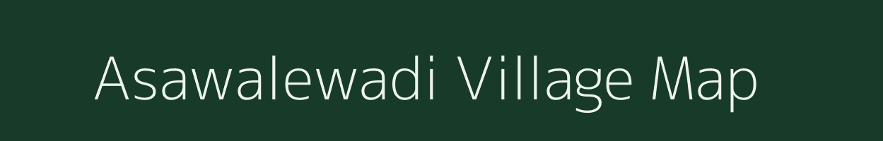 Asawalewadi village map in Maharashtra