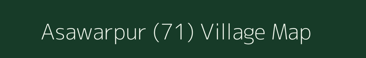 Asawarpur (71) village map in Haryana