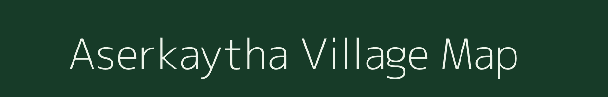 Aserkaytha village map in Madhya Pradesh