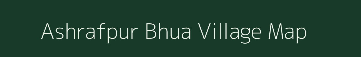 Ashrafpur Bhua village map in Uttar Pradesh