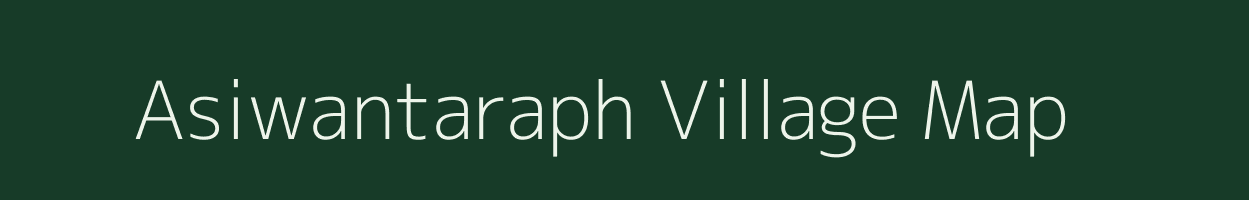 Asiwantaraph village map in Uttar Pradesh