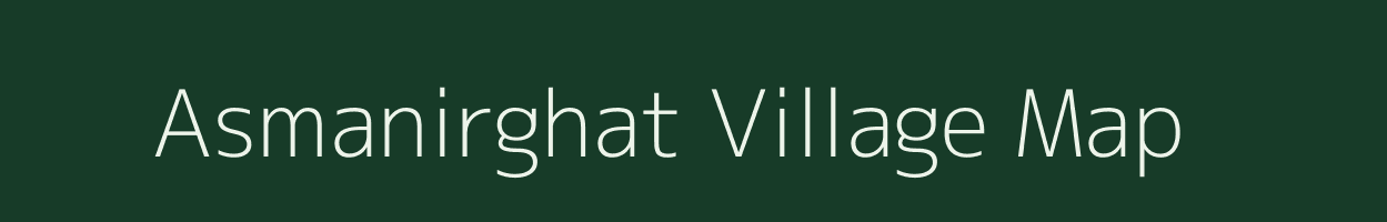 Asmanirghat village map in West Bengal