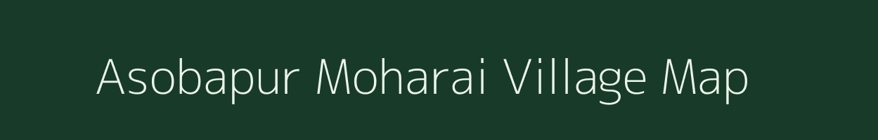 Asobapur Moharai village map in Uttar Pradesh