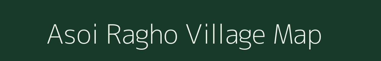 Asoi Ragho village map in Bihar