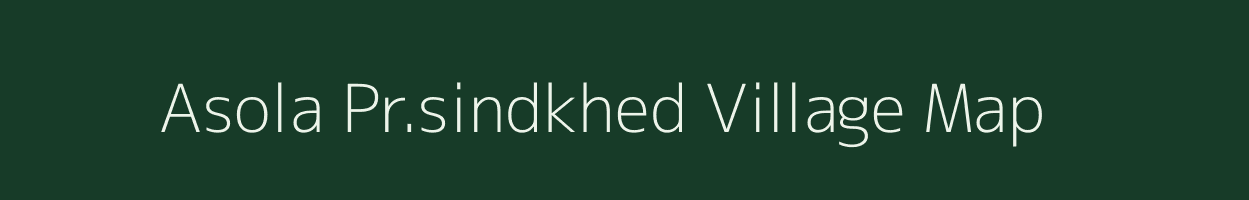 Asola Pr.sindkhed village map in Maharashtra