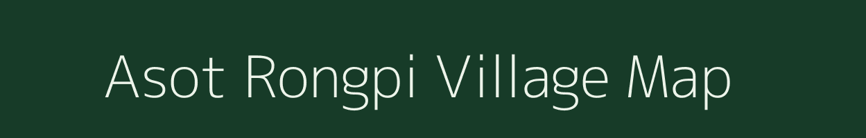 Asot Rongpi village map in Assam