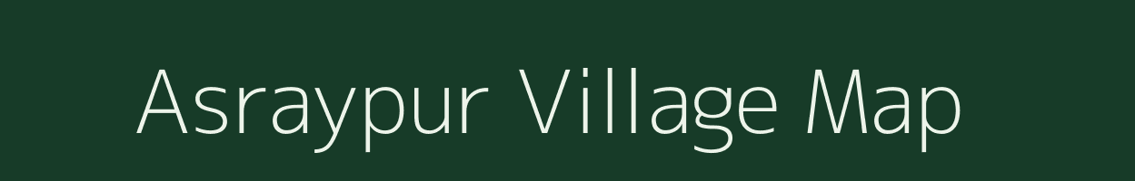 Asraypur village map in Bihar