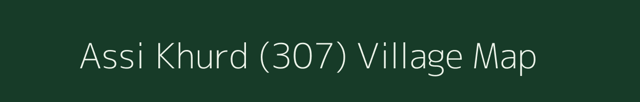 Assi Khurd (307) village map in Punjab