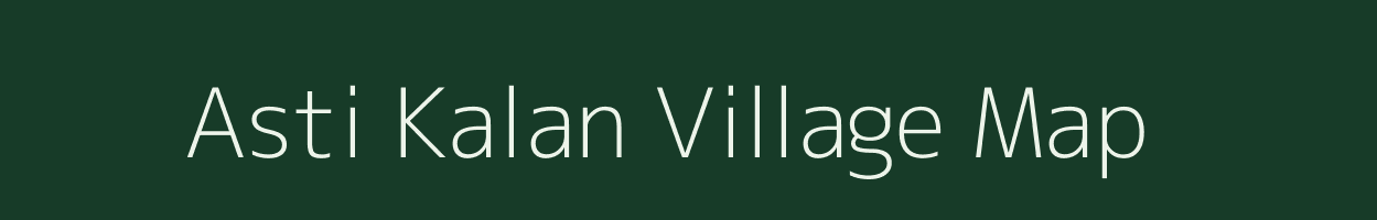 Asti Kalan village map in Rajasthan