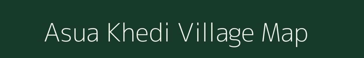 Asua Khedi village map in Madhya Pradesh