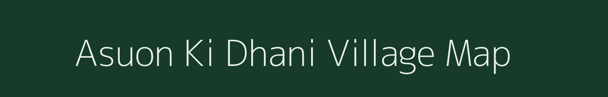 Asuon Ki Dhani village map in Rajasthan