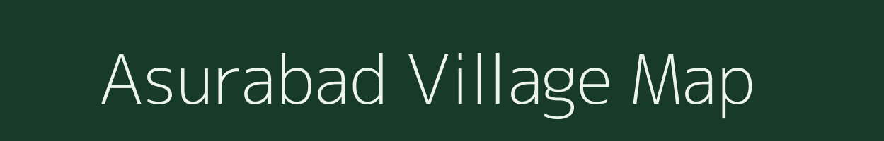 Asurabad village map in West Bengal