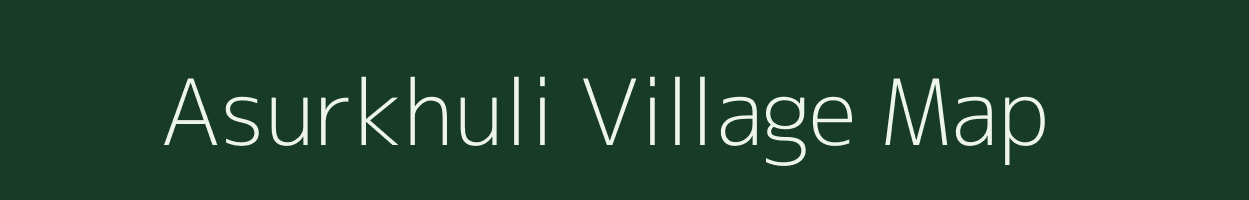 Asurkhuli village map in West Bengal