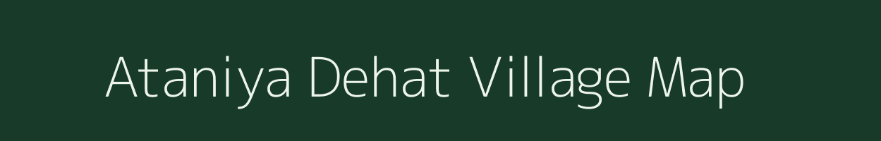 Ataniya Dehat village map in Uttar Pradesh