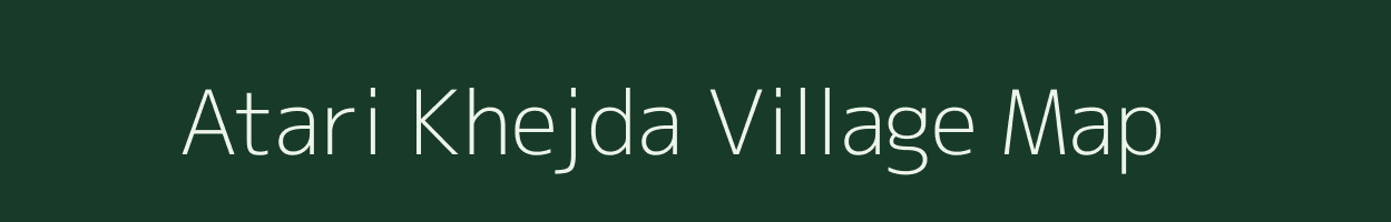 Atari Khejda village map in Madhya Pradesh