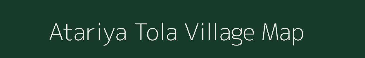 Atariya Tola village map in Madhya Pradesh