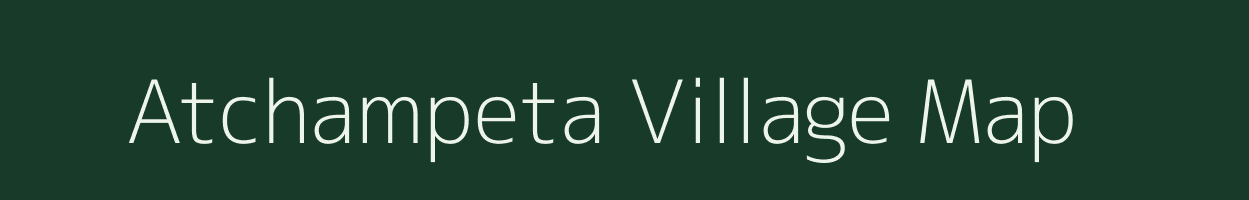 Atchampeta village map in Andhra Pradesh