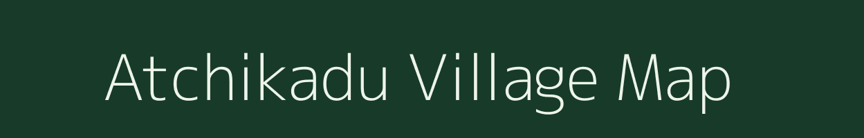 Atchikadu village map in Tamil Nadu