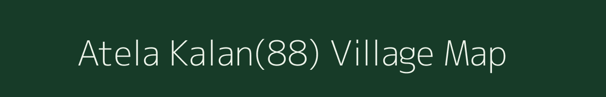 Atela Kalan(88) village map in Haryana