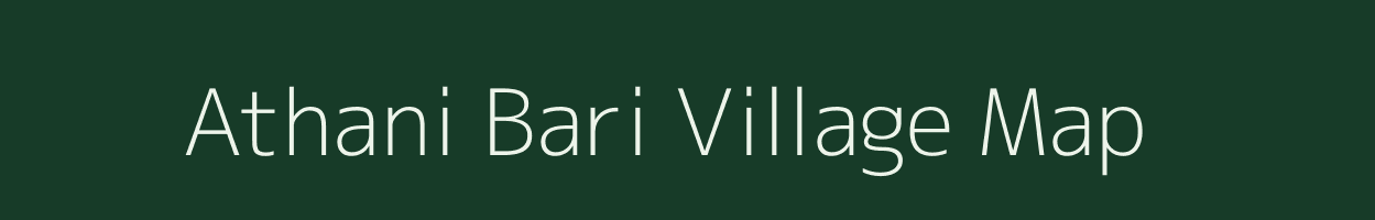 Athani Bari village map in Assam