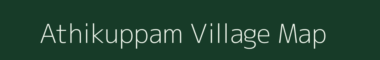 Athikuppam village map in Tamil Nadu