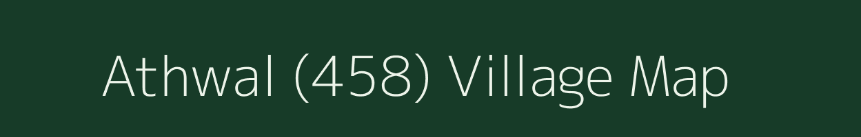 Athwal (458) village map in Punjab